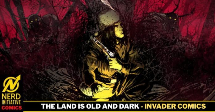 Comic-style cover art featuring a hooded figure with a pistol seated in dark woods, red sky, Nerd Initiative Comics logo bottom left, title bar reads 'THE LAND IS OLD AND DARK' - Invader Comics.