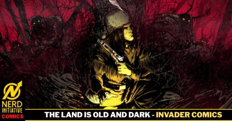 Comic-style cover art featuring a hooded figure with a pistol seated in dark woods, red sky, Nerd Initiative Comics logo bottom left, title bar reads 'THE LAND IS OLD AND DARK' - Invader Comics.