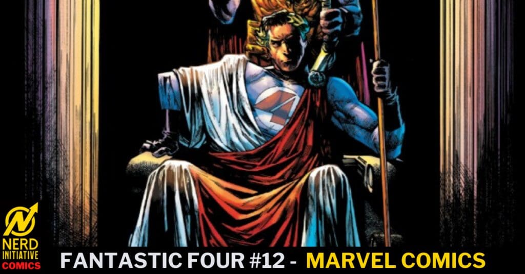 Comic book cover: Fantastic Four #12 by Marvel Comics, a blue-suited hero seated on a throne with a white-and-red cape, holding a staff; Nerd Initiative logo bottom-left.