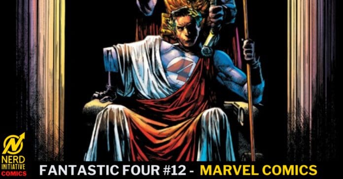 Comic book cover: Fantastic Four #12 by Marvel Comics, a blue-suited hero seated on a throne with a white-and-red cape, holding a staff; Nerd Initiative logo bottom-left.