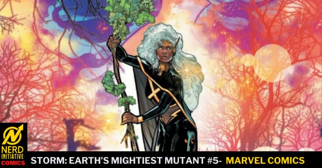 Comic book cover featuring a fierce woman with long white hair in a black outfit, holding a staff topped with green vines against a vibrant, colorful forest background. Comic title at the bottom reads 'Storm: Earth's Mightiest Mutant #5' with Marvel Comics branding and Nerd Initiative logo in the corner.