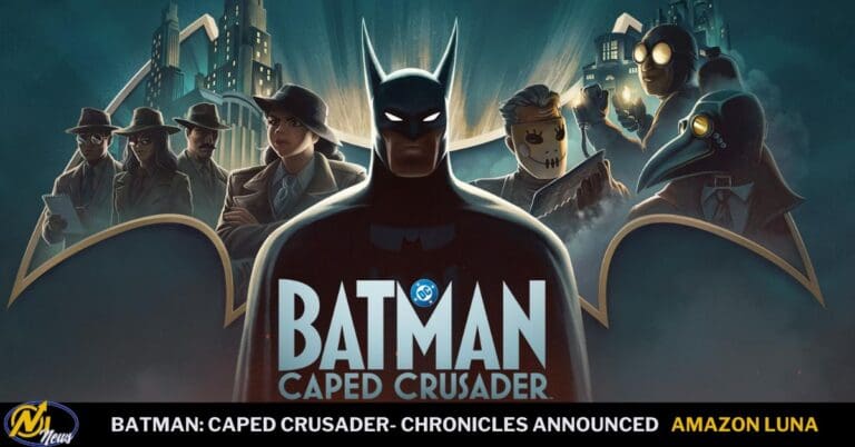 SDCC: Amazon Luna Announces Batman: Caped Crusader- Chronicles