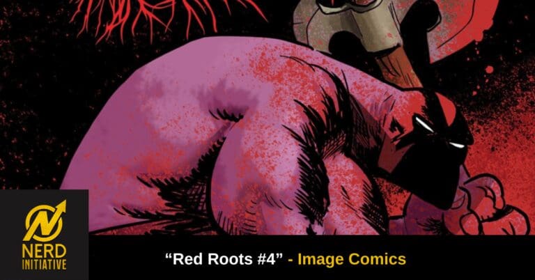 Comic banner showing a purple muscular creature in combat with red splatter background; bottom text reads ‘Red Roots #4’ — Image Comics; Nerd Initiative logo lower-left.