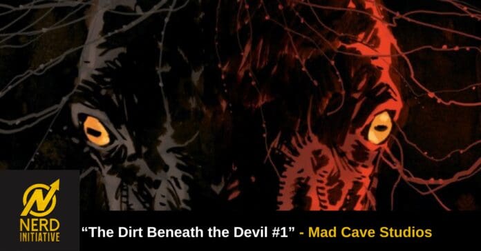 Dark poster artwork featuring two glowing yellow-eyed horse heads with tangled red lines, advertising 'The Dirt Beneath the Devil #1' by Mad Cave Studios (Nerd Initiative logo shown).