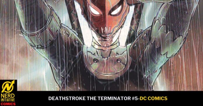 Comic book cover: Deathstroke the Terminator #5, Deathstroke in rain with armored suit and white-eyed mask; Nerd Initiative Comics watermark.