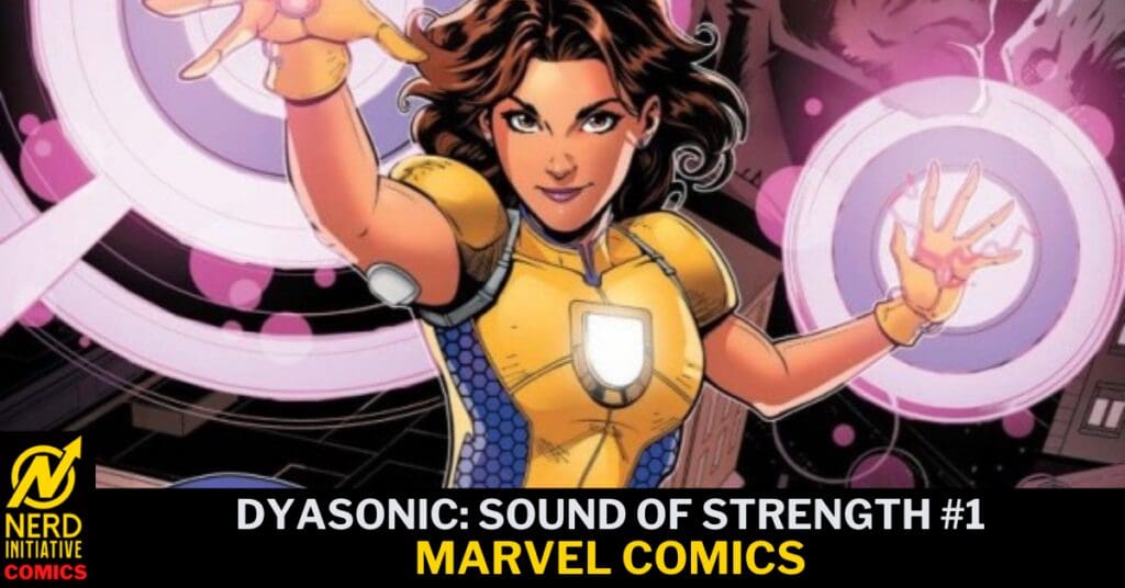 Comic-style cover featuring a female superhero in a yellow suit with energy rings around her hands; title reads 'DYASONIC: SOUND OF STRENGTH #1' and 'MARVEL COMICS' with Nerd Initiative Comics logo.