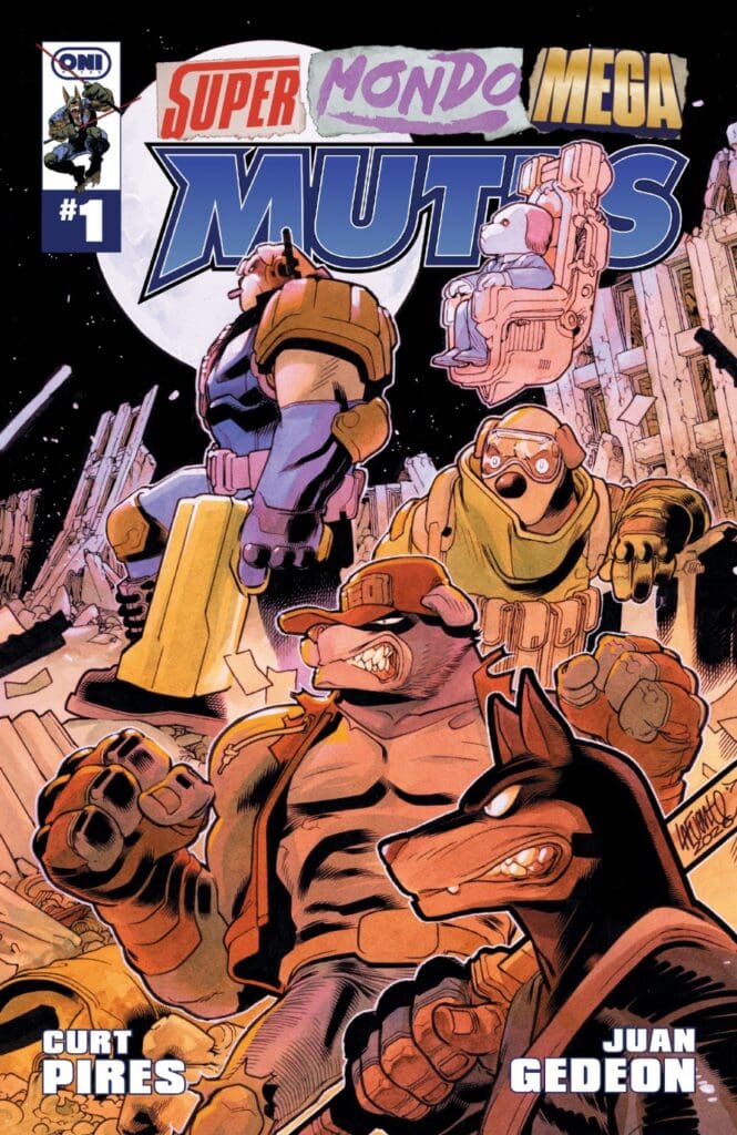 Cover of a comic titled Super MONDO MEGA MUTTS #1, featuring muscular anthropomorphic dogs in armor against a ruined, space-like backdrop with creator credits Curt Pires and Juan Gedeon.