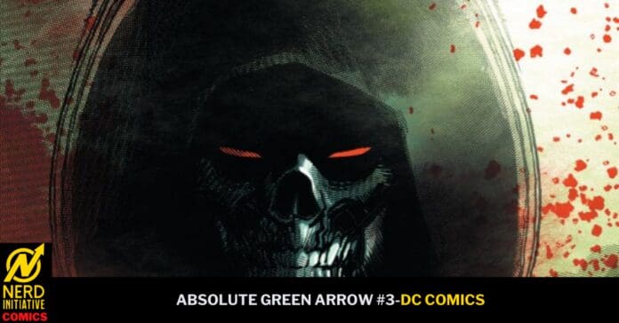 Dark hooded skull figure with glowing red eyes emerges from shadows, a DC Comics promo banner for Absolute Green Arrow #3 with Nerd Initiative Comics logo in the corner.