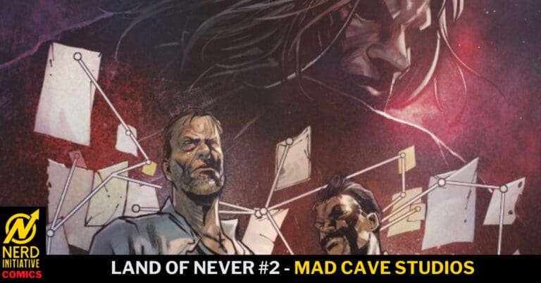Comic book cover: two rugged men stand before a network of papers and pins, with the title 'Land of Never #2' and 'Mad Cave Studios' at the bottom (Nerd Initiative logo on left).
