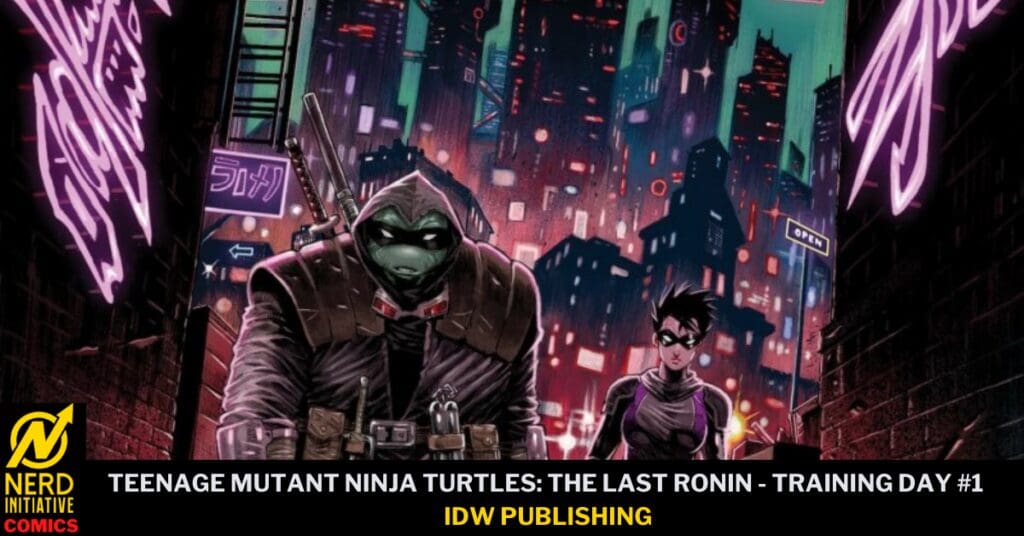 Comic book cover: two armored ninjas in a neon-lit city alley, title reads 'Teenage Mutant Ninja Turtles: The Last Ronin – Training Day #1', IDW Publishing present.