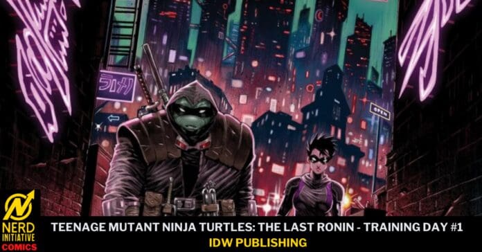 Comic book cover: two armored ninjas in a neon-lit city alley, title reads 'Teenage Mutant Ninja Turtles: The Last Ronin – Training Day #1', IDW Publishing present.