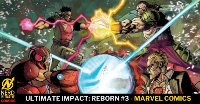 Comic book cover showing four heroes clashing energy blasts around a glowing central orb; title reads Ultimate Impact: Reborn #3—Marvel Comics (Nerd Initiative logo).