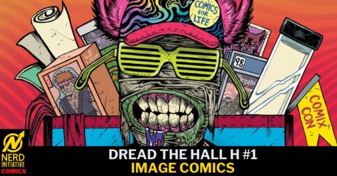 Colorful comic-style banner featuring a monstrous face with neon sunglasses, surrounded by comics and posters, with 'DREAD THE HALL H #1' and 'IMAGE COMICS' text at the bottom image.