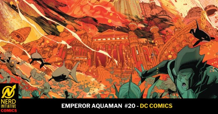 Vivid comic-book panel of chaotic battle in a burning city with superheroes and sea creatures, title bar reads 'EMPEROR AQUAMAN #20 - DC COMICS' and Nerd Initiative Comics logo in the corner.