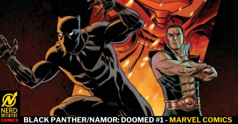 Black Panther/Namor: Doomed #1 – Wakanda Is Forever
