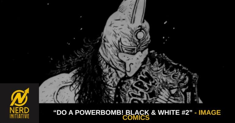 “Do A Powerbomb! Black & White #2” Review – Bombshells Be Droppin’