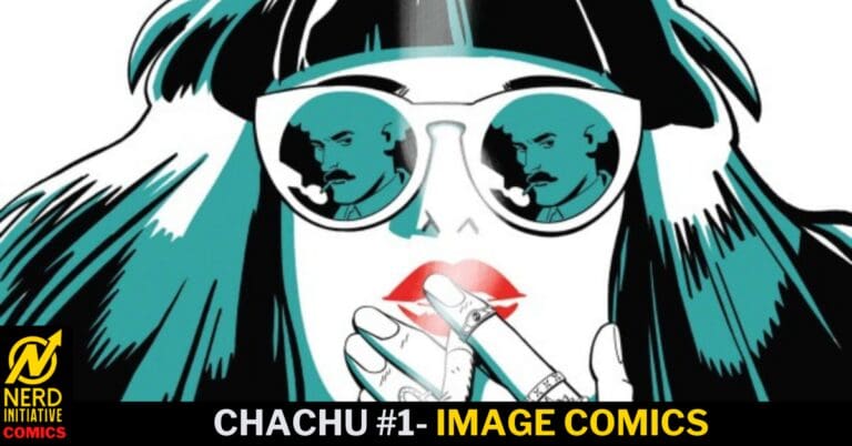 Comic cover art: stylized woman with white sunglasses, teal hair, red lips, smoking a cigarette; reflections show a man in both lenses; bottom logo for Nerd Initiative Comics and title CHACHU #1 — Image Comics.