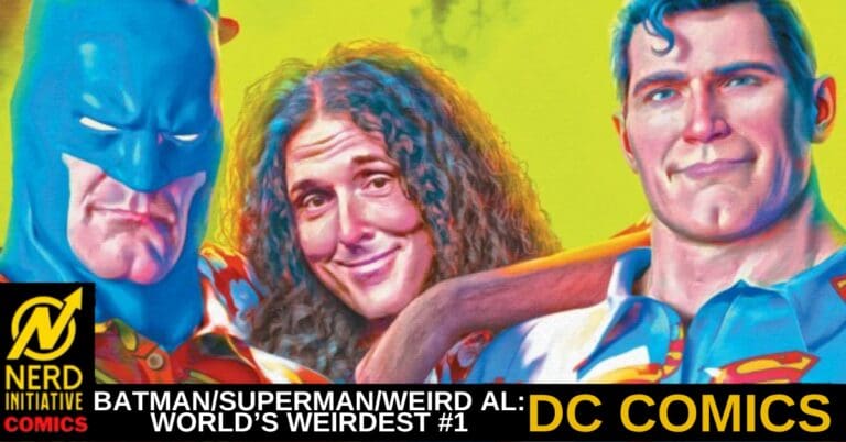 BATMAN/SUPERMAN/WEIRD AL: WORLD’S WEIRDEST #1
