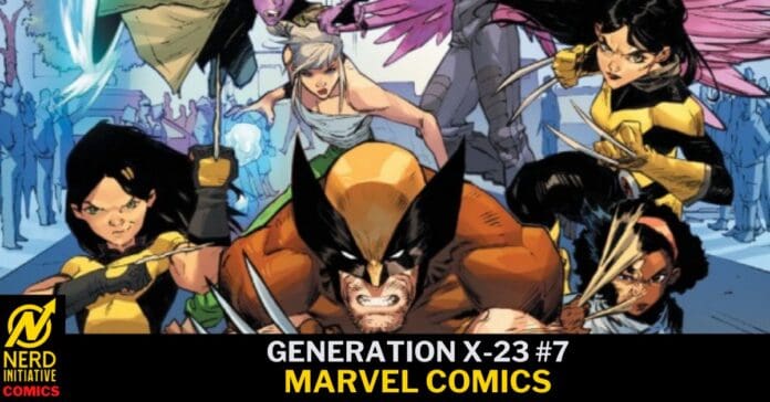 Comic book cover: Wolverine front and center surrounded by female mutants; title reads 'Generation X-23 #7 Marvel Comics' with Nerd Initiative Comics logo bottom-left.