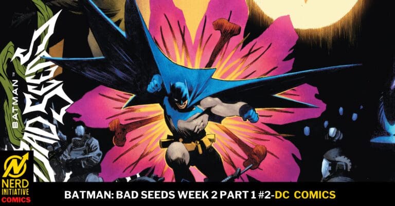 BATMAN #13: Bad Seeds Week 2 Part 1.